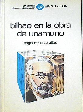 Bilbao en la obra de Miguel de Unamuno | 123769 | Ortiz Alfau, Angel María