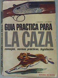 Guía Práctica Para La Caza Consejos, Normas Prácticas, Legislación | 51004 | Brighenti C Mundet J M