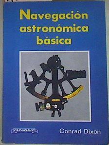 Navegación astronómica básica | 157558 | Dixon, Conrad/Traductor Jaime de Montoto