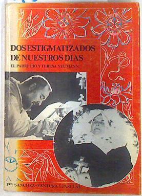 Dos estigmatizados el Padre Pío y Teresa Neumann | 133715 | Francisco Sanchez-Ventura y Pascual