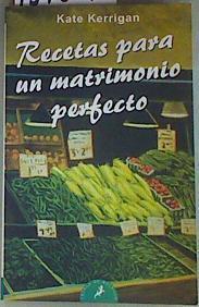 Recetas para un matrimonio perfecto | 157341 | Moral Bartolomé, Gemma/Kerrigan, Kate