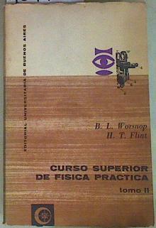 Curso superior de fisica practica tomo 2 | 157762 | B.L. Worsnop,/H.T. flint