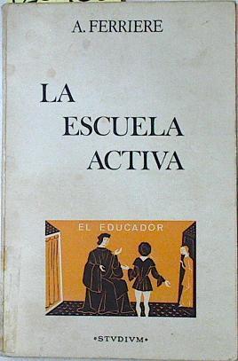 La escuela activa | 126930 | Ferriere, A.