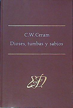 Dioses Tumbas Y Sabios | 47238 | Ceram C W