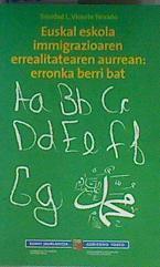 La escuela vasca ante la realidad de la inmigración : un nuevo desafío Bilingüe euskera castellano | 162607 | Vicente Torrado, Trinidad L.