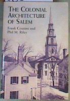 The Colonial Architecture of Salem (Dover Architecture) | 165798 | Frank Cousins/Phil M. Riley