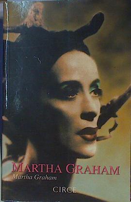 Martha Graham: la memoria ancestral | 153717 | Graham, Martha