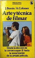 Arte y técnica de filmar desde la elección de la cámara super 8 a la sonorización de su película | 144499 | Borrás, Jesús/Colomer Puntés, Antoni