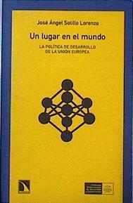 Un lugar en el mundo: la política de desarrollo de la Unión Europea | 144399 | Sotillo, José Ángel