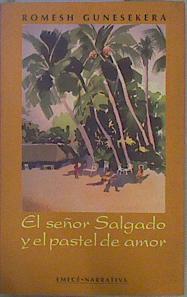 El señor Salgado y el pastel de amor | 151496 | Gunesekera, Romesh