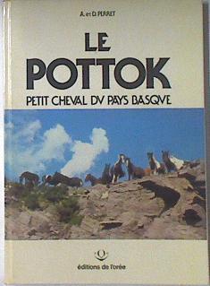 Le Pottok. Petit cheval du pays basque | 119633 | Antoine y Dominique Perret/Katherinne Galloway ( Ilustraciones)/Michel Laforét ( Fotografías)