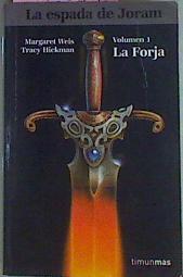 La Forja. La espada de Joram 1 | 49190 | Weis Margaret/Hickman Tracy/Traducción de Gemma Gallart