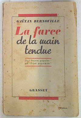 "La farce de la main tendue. Du ""Frente popular"" au ""Front populaire""" | 130312 | Bernoville, Gaetan