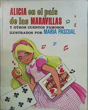 Alicia en el pais de las maravillas y otros cuentos famosos- El Caballo de ebano- Las cinco tinajas- | 149986 | Eugenio Sotillos (Adaptación)/Maria Pascual (  Ilustradora )