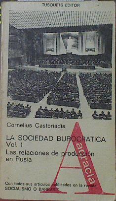 La sociedad burocrática Vol 1 Las relaciones de producción en Rusia | 123214 | Castoriadis, Cornelius