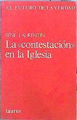 La Contestación En La Iglesia ( La Apuesta Del Iiº Sinodo ) | 45097 | Laurentin, René