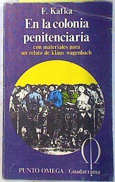 En la colonia penitenciaria. Con materiales para un relato de Klaus Wagenbach | 74743 | Kafka, Franz