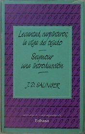 Levantad, carpinteros, la viga del tejado Seymour: una introducción | 150130 | Salinger, J. D.