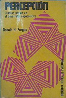 Percepción Proceso Básico En El Desarrollo Cognitivo | 61776 | Forgus Ronald H