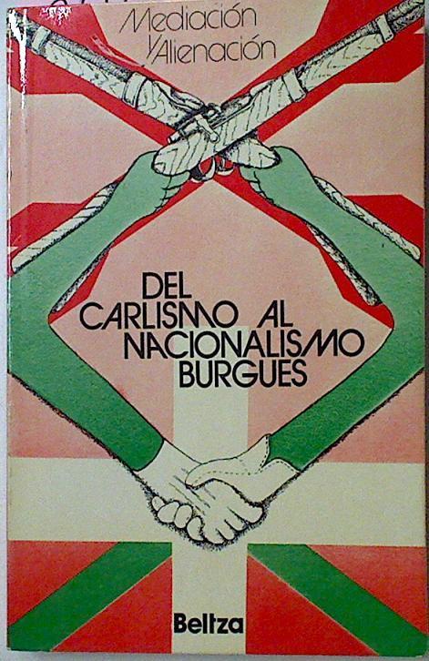 Del Carlismo Al Nacionalismo Burgués | 42033 | Beltza