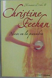 Nieve en la penumbra Las hermanas Drake 2. | 152868 | Feehan, Christine