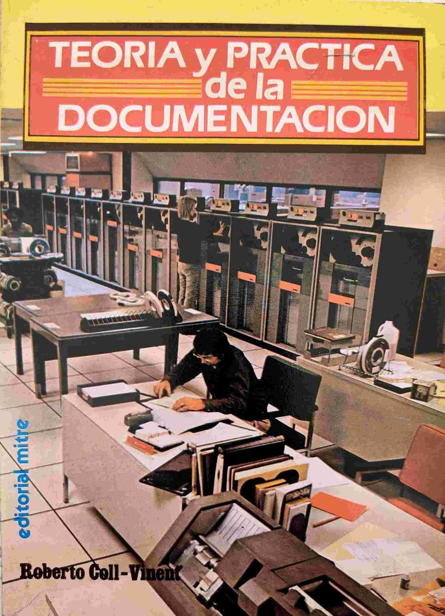 Teoría y práctica de la documentación | 138867 | Coll Vinent, Roberto