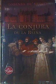 La conjura de la reina | 154571 | Monteys Pi, Mónica/De' Medici, Lorenzo