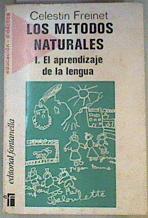 Los Métodos naturales. I. El aprendizaje de la lengua | 160454 | Freinet, Célestin