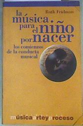 La música para el niño por nacer: los comienzos de la conducta musical | 161941 | Fridman, Ruth