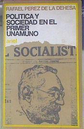 Política Y Sociedad En El Primer Unamuno 1894-1904 | 40435 | Pérez De La Dehesa, Rafael