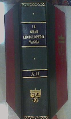 La Gran Enciclopedia Vasca Tomo  XII 100 vascos de proyeccion universal | 61241 | José María Martín de Retana ( Dirigida)/Prologo Luis de Castresana