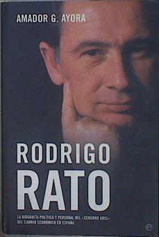 "Rodrigo Rato: la biografía política y personal del ""cerebro gris"" del cambio económico en España" | 153470 | Guerrero Ayora, Amador