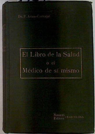 El libro de la salud o el medico de si mismo | 129359 | P. Arias Carvajal