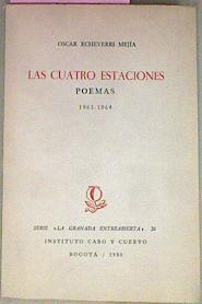 Las Cuatro Estaciones Poemas 1963 1964 | 55057 | Echevarri Mejía Oscar