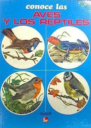 Conoce las aves y los reptiles | 137001 | Frisch, Otto von/Ilustraciones Hermann Fay