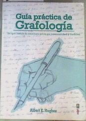 Guía práctica de grafología: lo que revela su escritura sobre su personalidad y carácter | 161672 | Albert E. Hughes