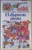 El disparate pirata | 83611 | Margaret Mahy./Ilustrador  Quentin Blake,/Carmen A.González