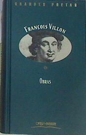 Obras El Legado , El testamemto, Poesias Civersas | 158103 | Villon, François/Edición texto original ,versión castellana y notas, Pedro Ruiz Capellán