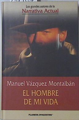 El hombre de mi vida | 68983 | Vázquez Montalbán, Manuel