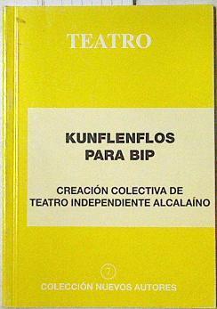 Kunflenflos para bip | 125738 | Creacion colectiva de teatro independiente Alcalia