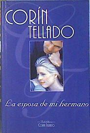 La esposa de mi hermano | 140534 | Tellado, Corín