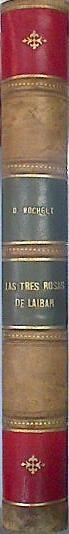 Las tres rosas de Laibar (novela histórica de ambiente costumbres y decires del Bilbao del S XIX) | 138113 | Rochelt, Oscar/Lecanda, Daniel