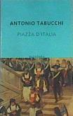 Piazza d'Italia . Fábula popular en tres actos, un epílogo y un apéndice | 166210 | Tabucchi, Antonio