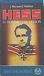 Hess El Hombre Y Su Misión | 43871 | Bernard Hutton J