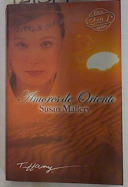 Amores de oriente: Arenas de pasión y El jeque y la princesa | 129314 | Mallery, Susan