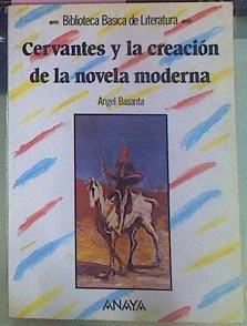 Cervantes Y La Creacion De La Novela Moderna | 654 | Basanta Angel