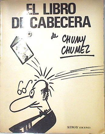 El libro de cabecera de Chumy Chúmez | 83454 | Chúmez, chumy