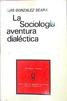 La Sociología Aventura Dialéctica | 47190 | González Seara Luis