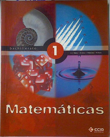 Matemáticas, 1 Bachillerato | 122797 | Ramírez Fernández, Antonio J./Esteve Arolas, Rodolfo/Deusa Francés, Maribel/Pascual Montesinos