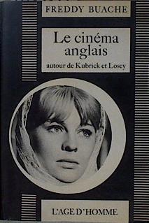 Le cinéma anglais Autour de Kubrick et Losey | 148411 | Freddy Buache